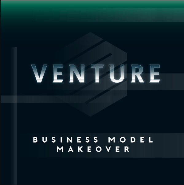 Venture Business Model Makeover